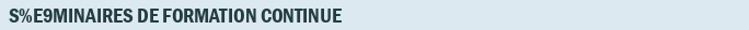 Séminaires de formation continue